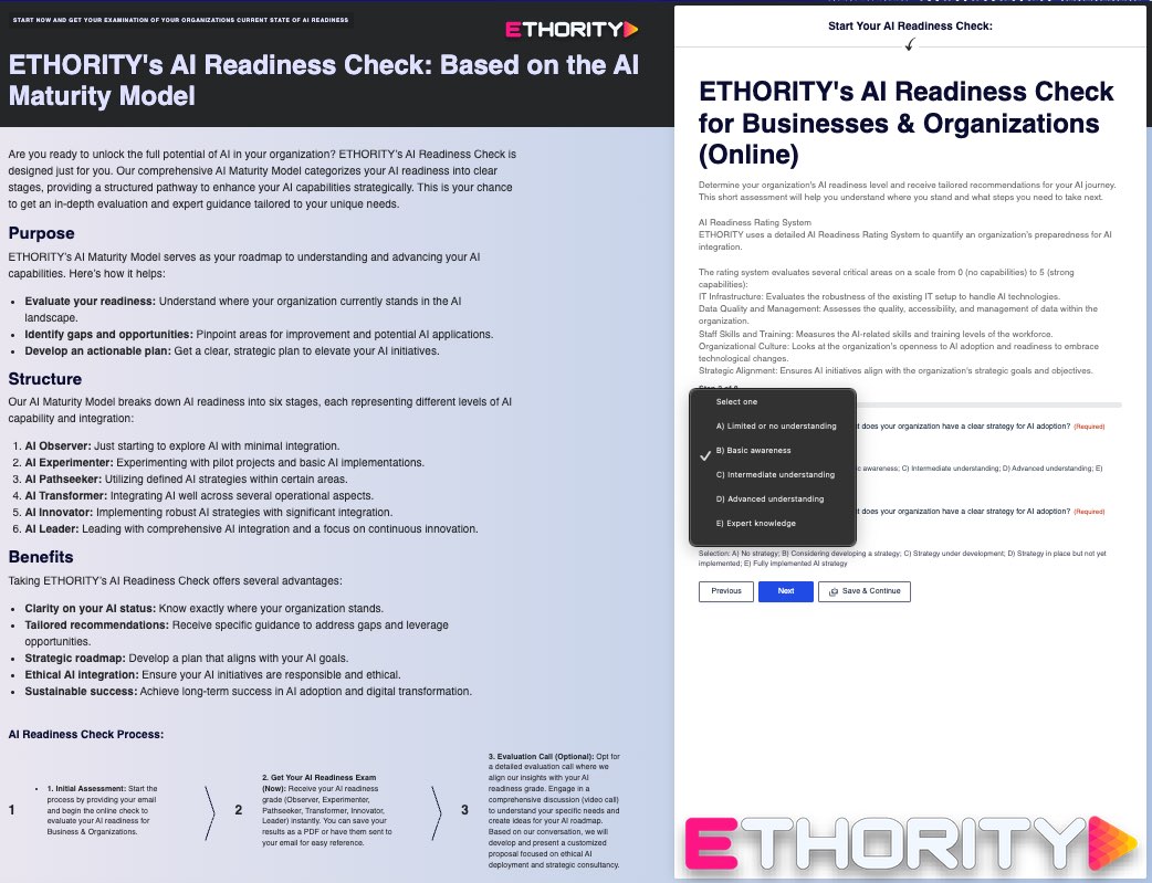 ETHORITY’s AI Readiness Check is a vital tool for organizations looking to integrate AI into their operations. It provides a clear, actionable roadmap tailored to the specific needs and goals of the business, ensuring a smooth transition to AI-driven processes while maintaining ethical standards.